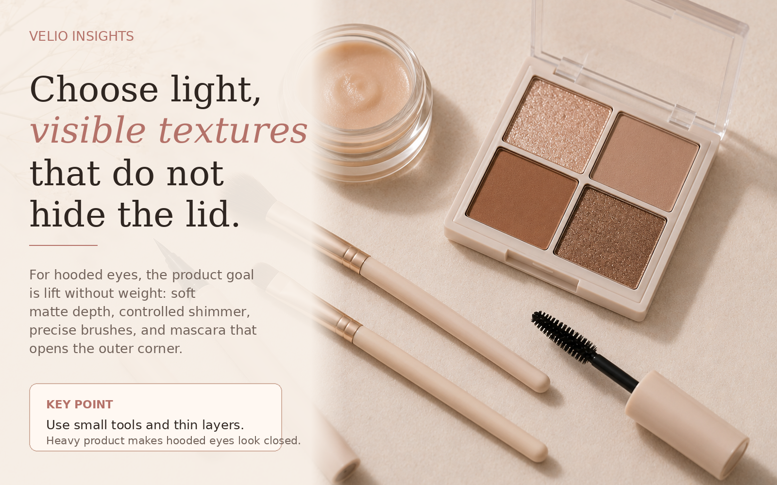 Editorial product and texture guide for choosing light eyeshadow textures and precise tools for hooded eyes.